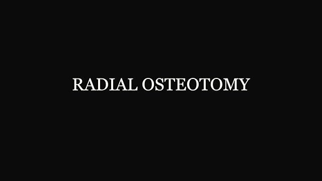 What happens during a radial osteotomy?